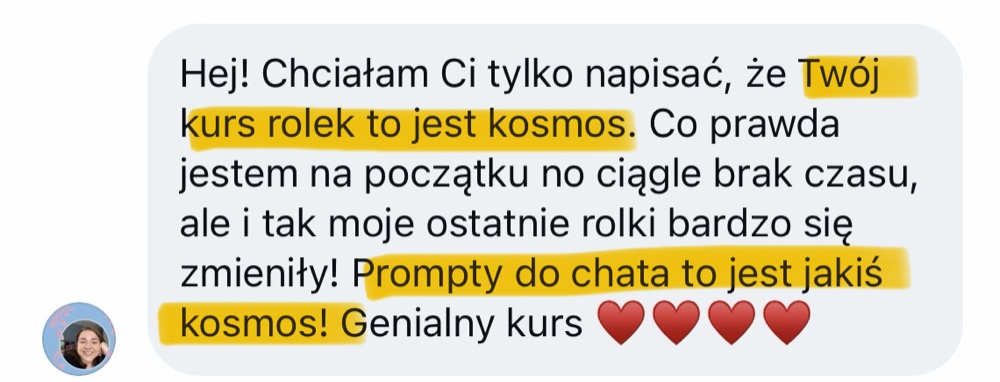 Wiadomość od kursantki: Twój kurs rolek to jest kosmos. Prompty do chata to jest jakiś kosmos.