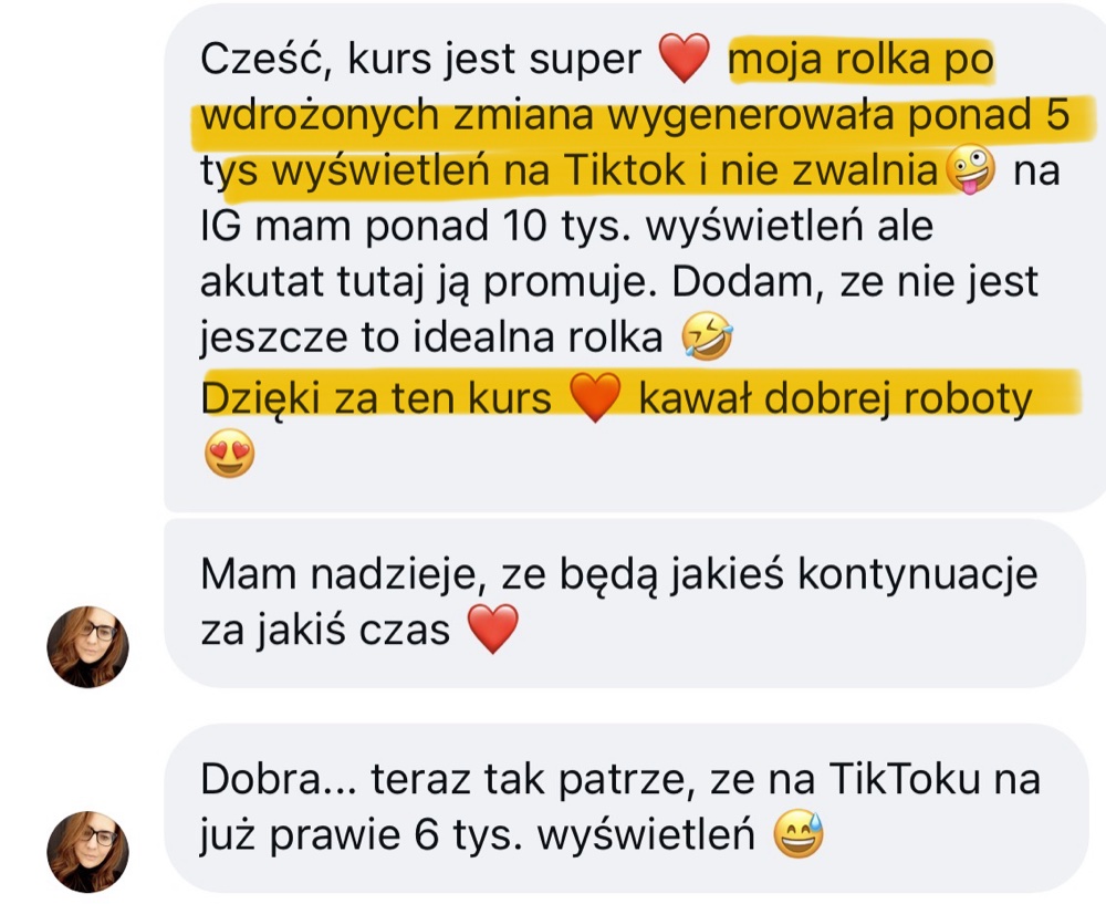 Wiadomość od kursantki: moja rolka po wdrożonych zmianach wygenerowała ponad 5 tys. wyświetleń na TikToku i nie zwalnia. Dzięki za ten kurs, kawał dobrej roboty.