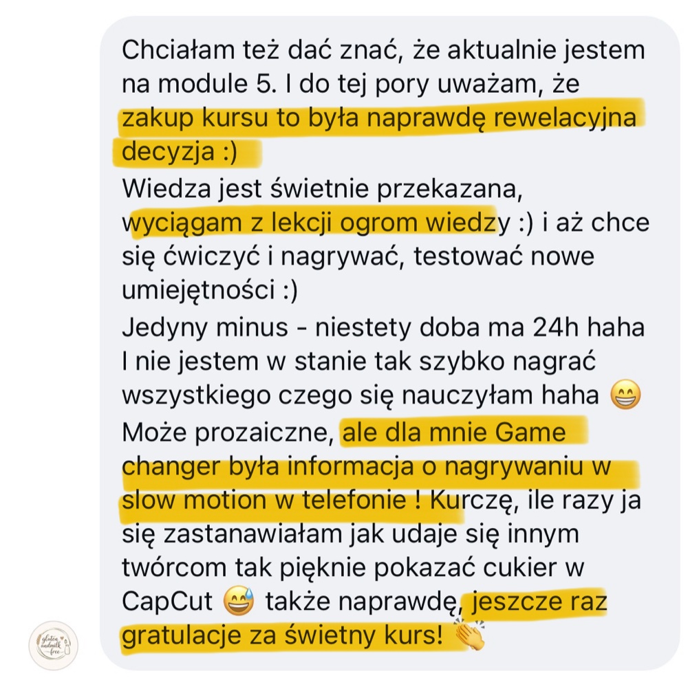 Wiadomość od kursantki: zakup kursu to była naprawdę rewelacyjna decyzja, wyciągam z lekcji ogrom wiedzy. Game changerem była informacja o nagrywaniu w slow motion w telefonie.